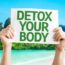 Detox Your Body (sign)