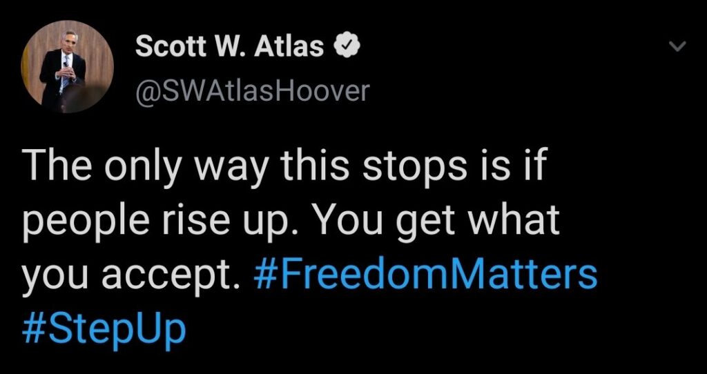 A tweet from Scott W. Atlas (@SWAtlasHoover) with a message that reads: "The only way this stops is if people rise up. You get what you accept. #FreedomMatters #StepUp" on a black background.