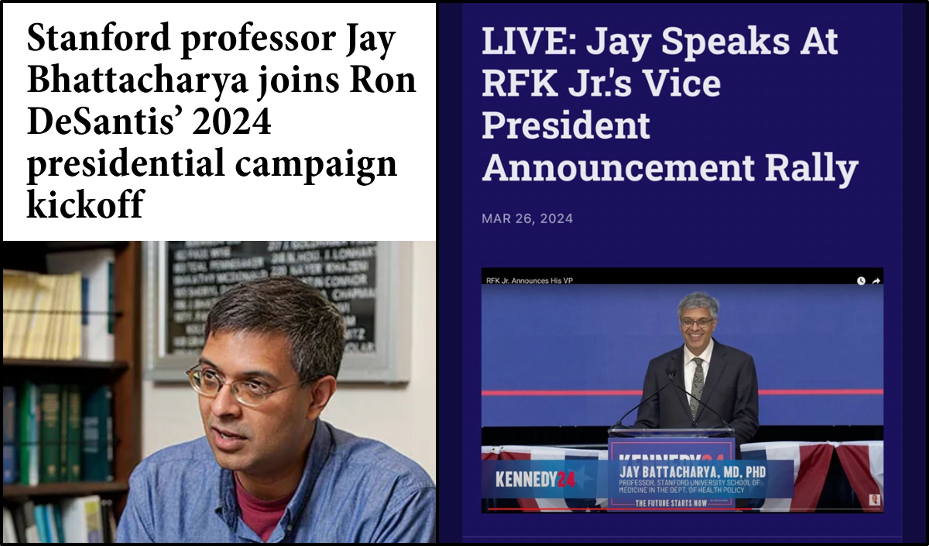 Split image. Left half: photo of a man with glasses and a collared shirt speaking animatedly. Text reads "Stanford professor Jay Bhattacharya joins Ron DeSantis' 2024 presidential campaign kickoff." Right half: same man at a podium with text "LIVE: Jay Speaks At RFK Jr.'s Vice President Announcement Rally.