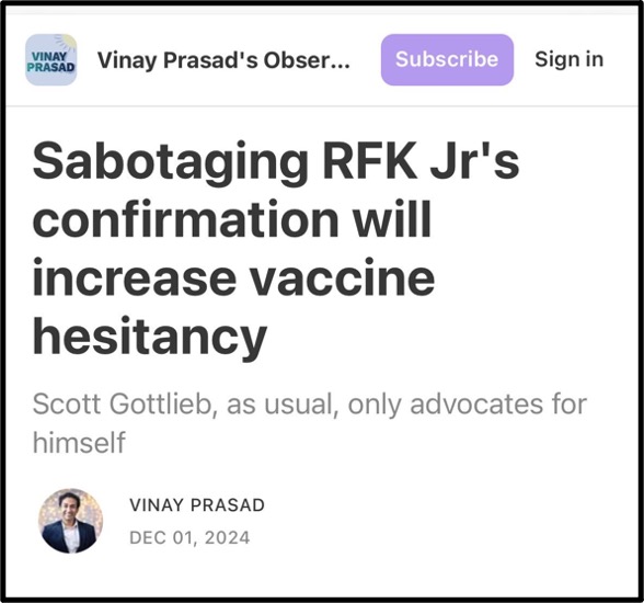 A screenshot of a newsletter header from Vinay Prasad, titled "Sabotaging RFK Jr's confirmation will increase vaccine hesitancy." Below, it mentions Scott Gottlieb advocating for himself. The date is December 1, 2024.