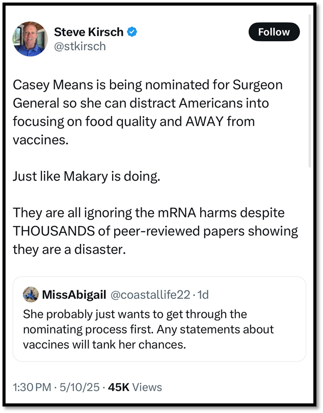 A tweet by Steve Kirsch claims Casey Means is being nominated for Surgeon General to distract Americans from vaccines, aligns her with Makary, and criticizes mRNA vaccines. A reply suggests Means wants to avoid vaccine topics.