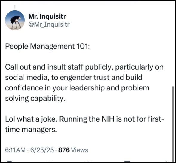 A tweet from @Mr_Inquisitr sarcastically criticizes public staff call-outs on social media, saying it doesn’t build trust or leadership skills, and jokes that managing the NIH isn’t for inexperienced managers.