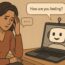 A sad woman sits with her hand on her forehead, looking at a laptop. On the screen, a friendly robot asks, "How are you feeling?" in a speech bubble.