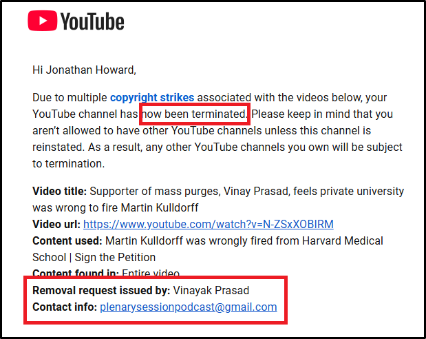A YouTube email to Jonathan Howard states his channel has been terminated due to copyright strikes. It lists the video title, URL, requester (Vinayak Prasad), and contact email. Key info is highlighted with red boxes.