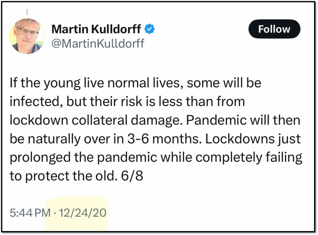 A tweet by Martin Kulldorff from 12/24/20 states that allowing young people to live normally could end the pandemic in 3-6 months, arguing lockdowns prolonged the pandemic and failed to protect the elderly.