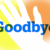 A white silhouette of a hand appears against a gradient yellow and orange background with the word “Goodbye” in large, bold blue letters across the center.
