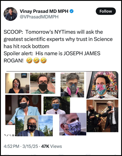 Tweet by Vinay Prasad mocking experts’ mask usage, featuring photos of various people—including Anthony Fauci and Rachel Maddow—wearing masks, alongside a photo of Joe Rogan unmasked. Text jokes about NYTimes consulting Rogan as an expert.