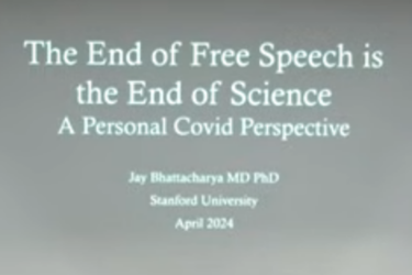 Presentation slide titled "The End of Free Speech is the End of Science: A Personal Covid Perspective" by Jay Bhattacharya, MD, PhD, Stanford University, dated April 2024.