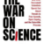 Book cover with large black text reading "The War on Science." A test tube replaces the "I" in "Science." Red text lists contributors and topics. Edited by Lawrence M. Krauss. White background.