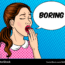 A woman in a pink polka-dot shirt yawns with her hand over her mouth. A speech bubble next to her says “BORING” against a blue dotted background.
