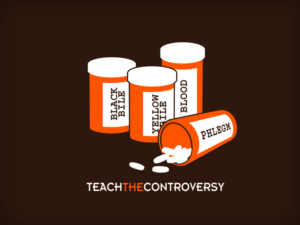 Teach the controversy four humors