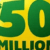 A large yellow circle with green text reads “$50 MILLION” against a blue sky with clouds.